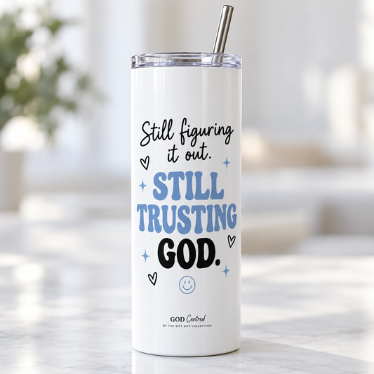 Still trusting God Tumbler