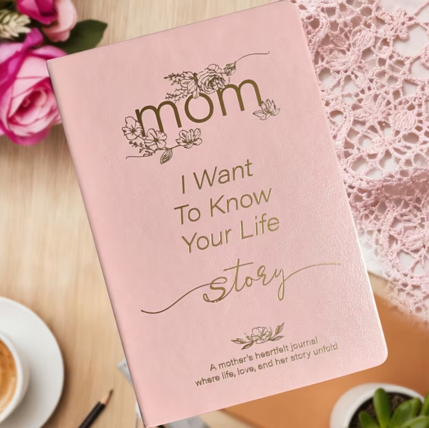 Mom I want to know your life story journal
